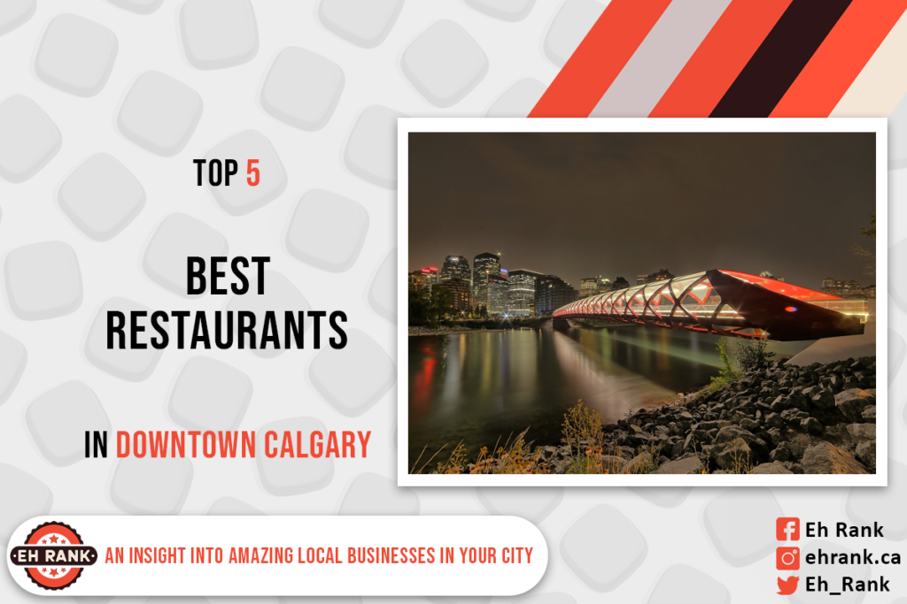 Best Restaurants in Downtown Calgary