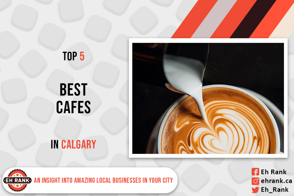 Best Cafes in Calgary